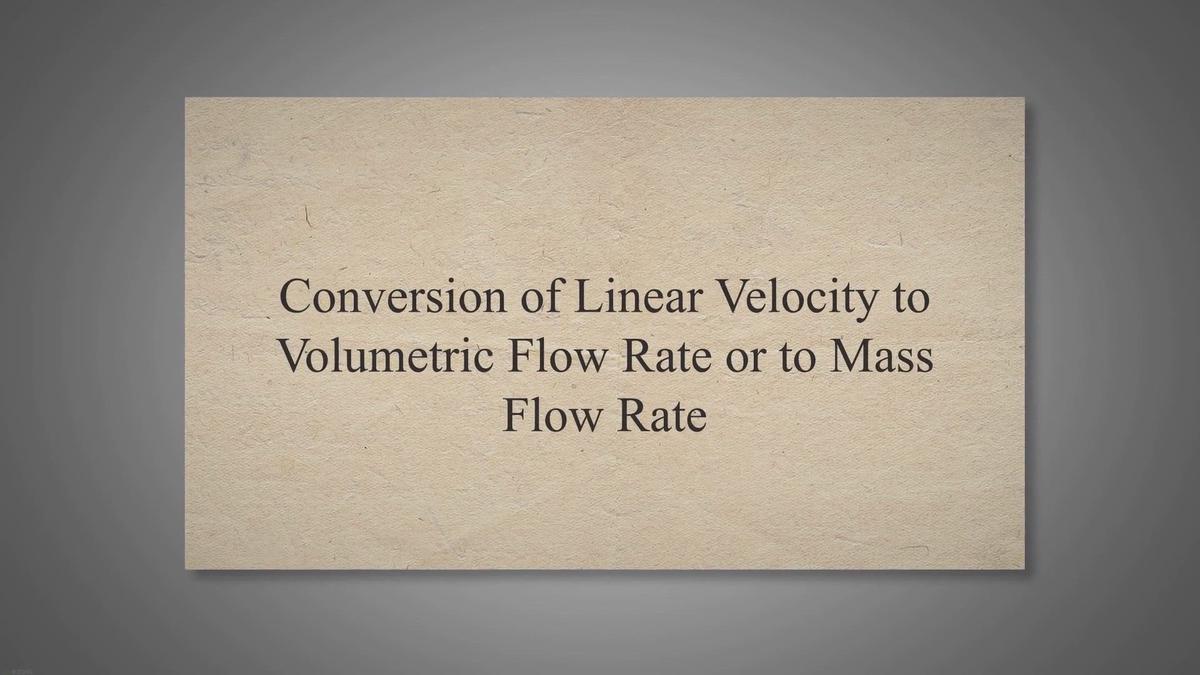 Conversion of Linear Velocity to Volumetric Flow Rate or to Mass Flow Rate