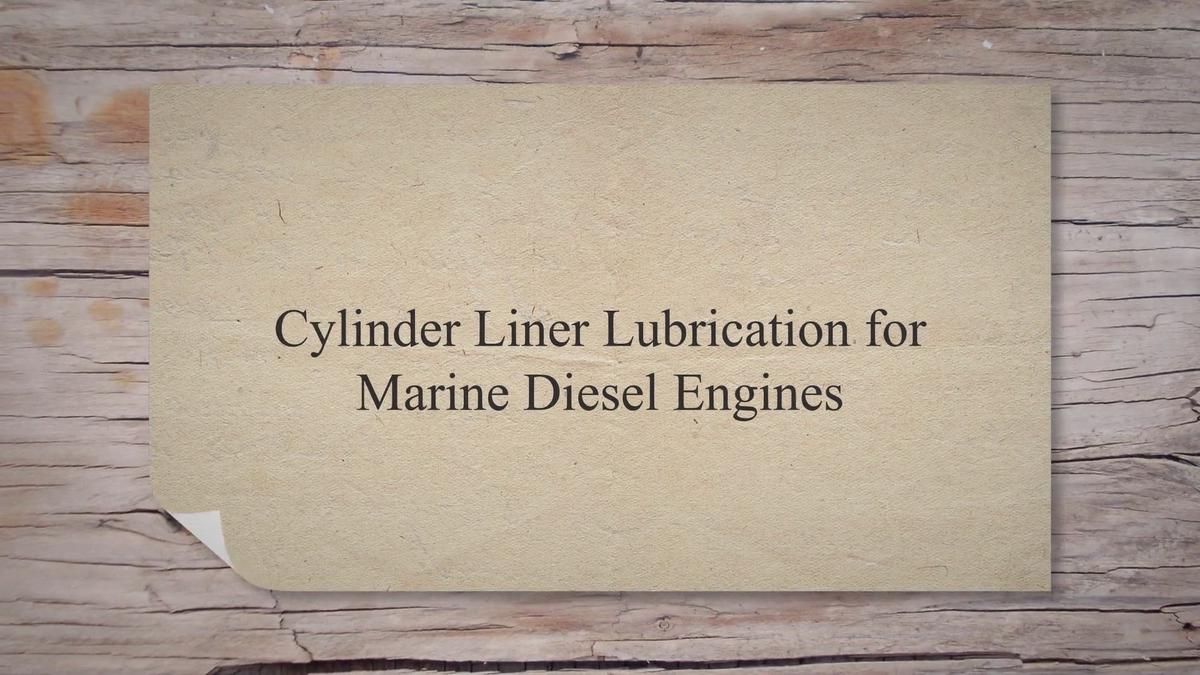 Cylinder Liner Lubrication for Marine Diesel Engines
