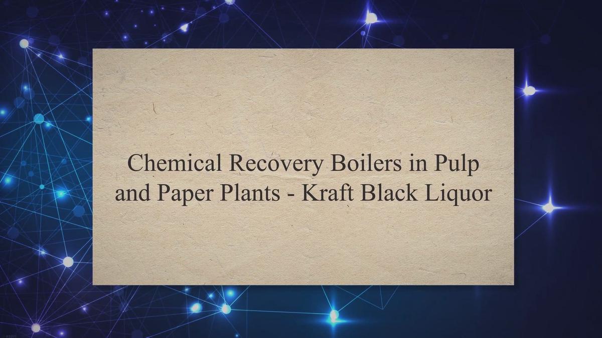 Chemical Recovery Boilers in Pulp and Paper Plants Kraft Black Liquor