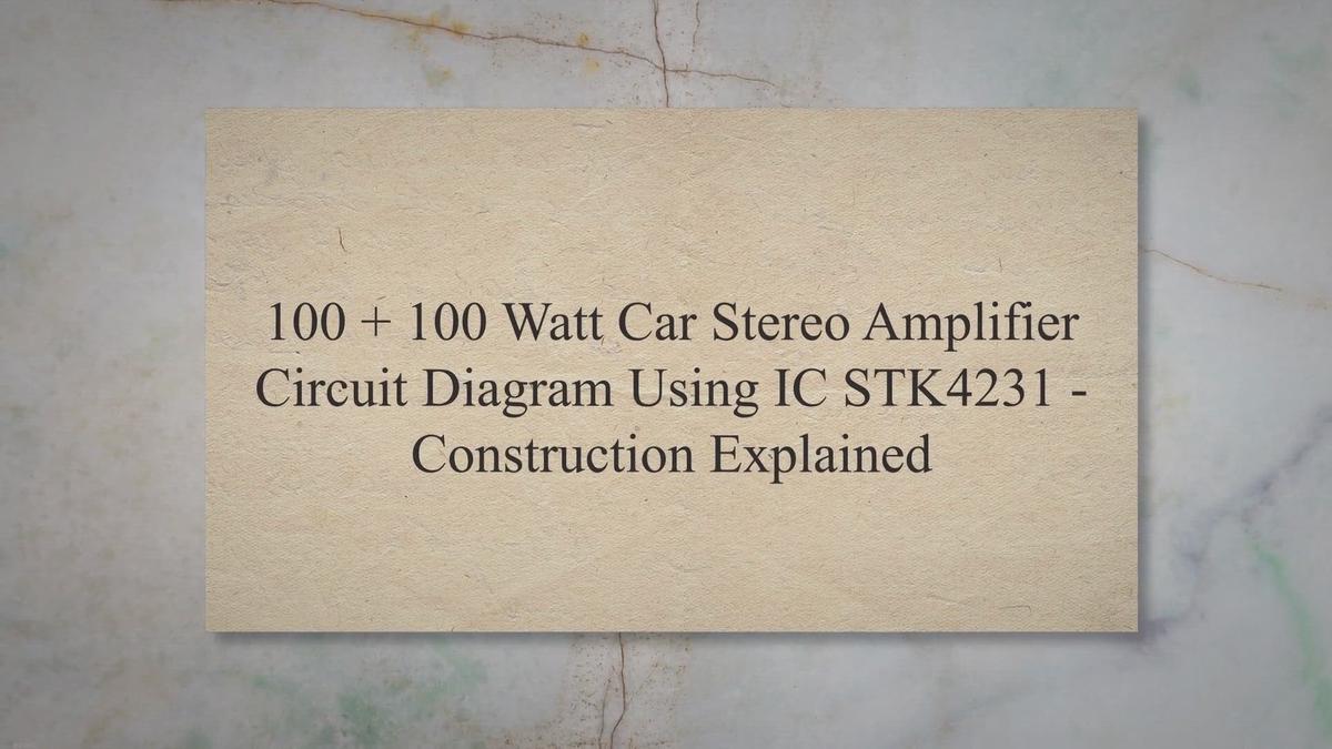 100 + 100 Watt Car Stereo Amplifier Circuit Diagram Using IC STK4231