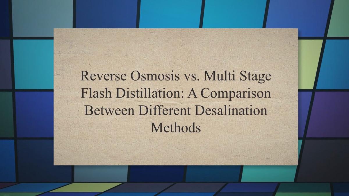Reverse Osmosis vs. Multi Stage Flash Distillation A Comparison