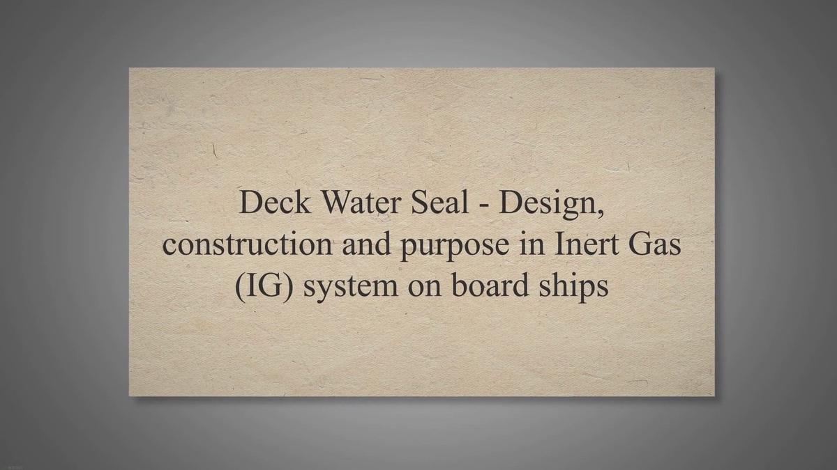 Deck Water Seal Design, construction and purpose in Inert Gas (IG