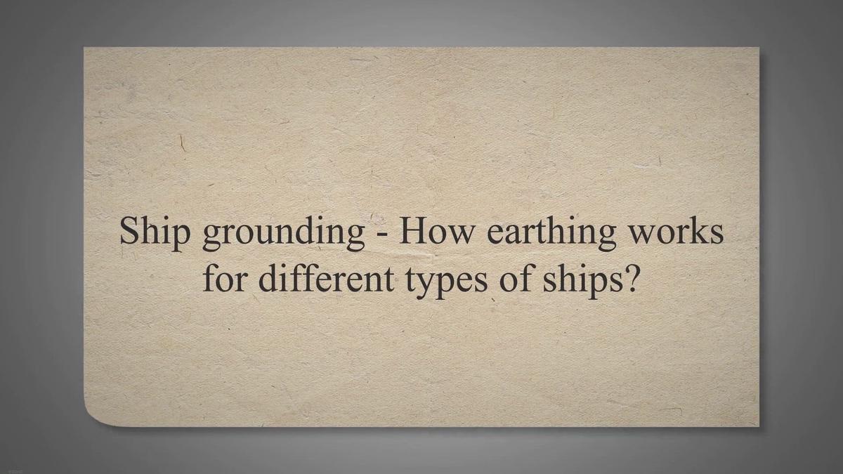 Ship grounding How earthing works for different types of ships?