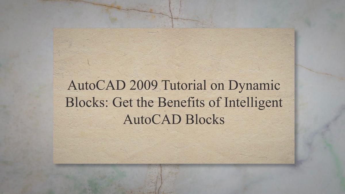 AutoCAD 2009 Tutorial on Dynamic Blocks Get the Benefits of