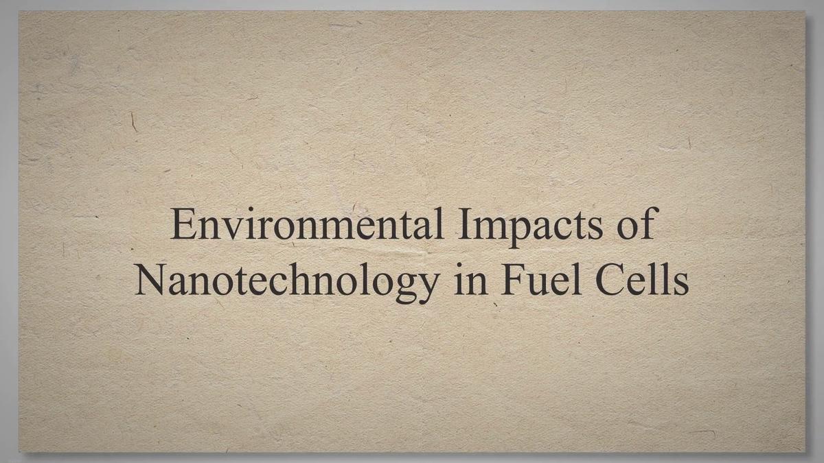 Environmental Impacts of Nanotechnology in Fuel Cells