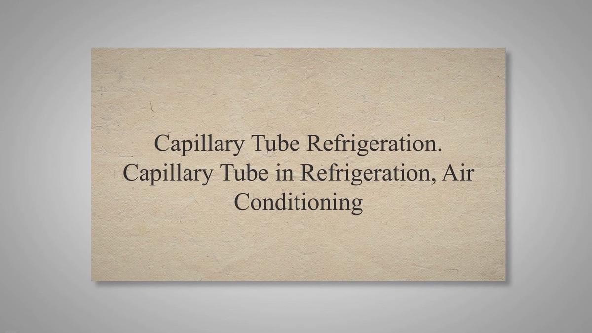 Capillary Tube Refrigeration. Capillary Tube in Refrigeration, Air