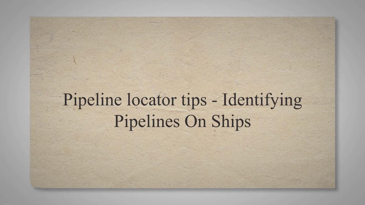Pipeline locator tips Identifying Pipelines On Ships