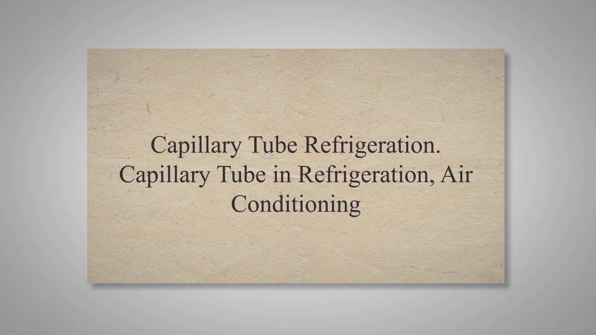 Capillary Tube Refrigeration. Capillary Tube in Refrigeration, Air